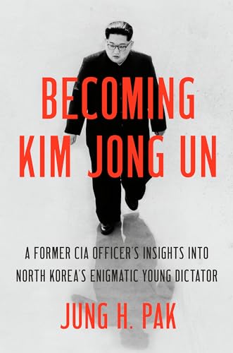 Beispielbild für Becoming Kim Jong Un: A Former CIA Officer's Insights into North Korea's Enigmatic Young Dictator zum Verkauf von BooksRun