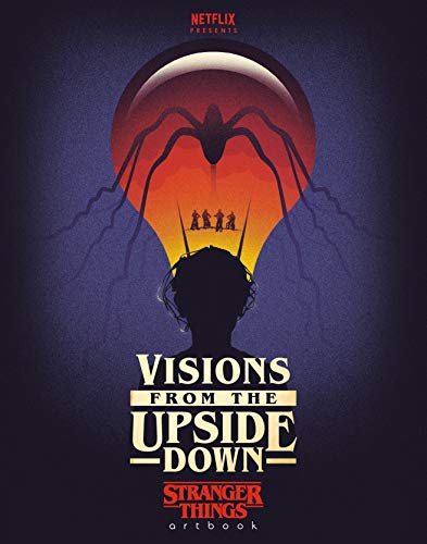 Beispielbild fr Visions from the Upside Down: Stranger Things Artbook zum Verkauf von SecondSale