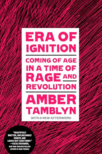 Stock image for Era of Ignition: Coming of Age in a Time of Rage and Revolution for sale by BooksRun
