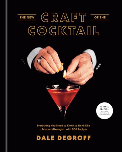 Stock image for The New Craft of the Cocktail: Everything You Need to Know to Think Like a Master Mixologist, with 500 Recipes for sale by Bellwetherbooks