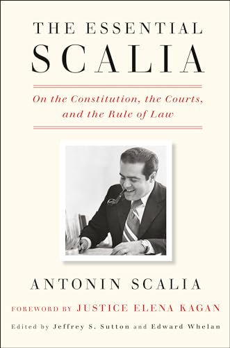 Beispielbild fr The Essential Scalia: On the Constitution, the Courts, and the Rule of Law zum Verkauf von SecondSale