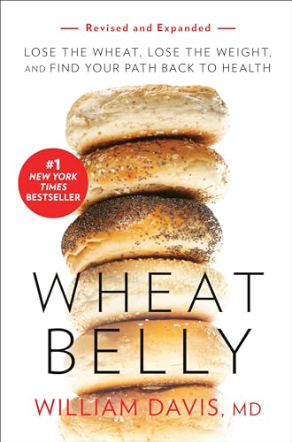 9781984824943: Wheat Belly (Revised and Expanded Edition): Lose the Wheat, Lose the Weight, and Find Your Path Back to Health