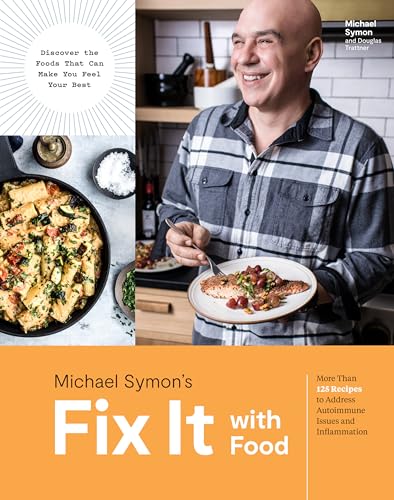 Stock image for Fix It with Food: More Than 125 Recipes to Address Autoimmune Issues and Inflammation: A Cookbook for sale by Goodwill of Colorado