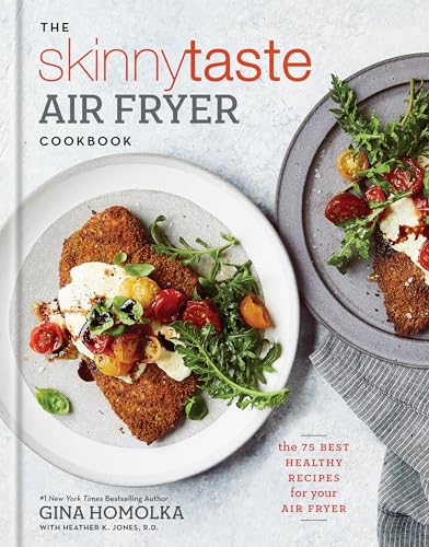 Stock image for The Skinnytaste Air Fryer Cookbook: The 75 Best Healthy Recipes for Your Air Fryer for sale by Zoom Books Company