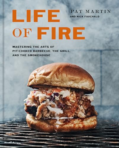 Beispielbild fr Life of Fire: Mastering the Arts of Pit-Cooked Barbecue, the Grill, and the Smokehouse: A Cookbook zum Verkauf von Bellwetherbooks