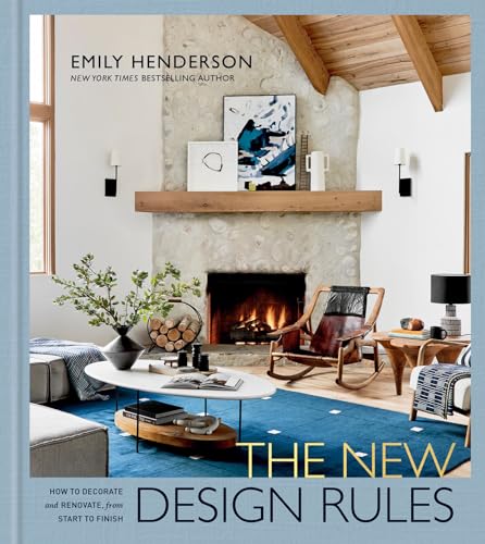 Stock image for The New Design Rules: How to Decorate and Renovate, from Start to Finish: An Interior Design Book for sale by Zoom Books Company