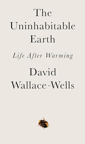 Stock image for The Uninhabitable Earth: Life after Warming for sale by Goodwill of Colorado