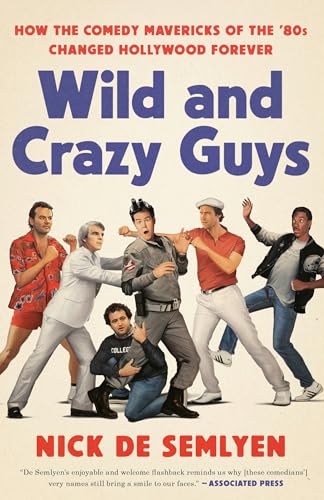 Beispielbild fr Wild and Crazy Guys : How the Comedy Mavericks of the '80s Changed Hollywood Forever zum Verkauf von Better World Books