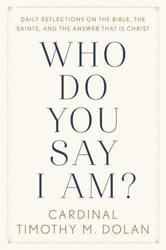 Stock image for Who Do You Say I Am? Daily Reflections on the Bible, the Saints, and the Answer That Is Christ for sale by Abstract Books
