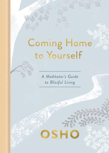 Stock image for Coming Home to Yourself: A Meditators Guide to Blissful Living for sale by Red's Corner LLC