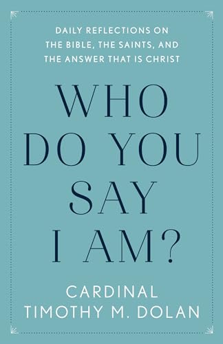9781984826831: Who Do You Say I Am?: Daily Reflections on the Bible, the Saints, and the Answer That Is Christ