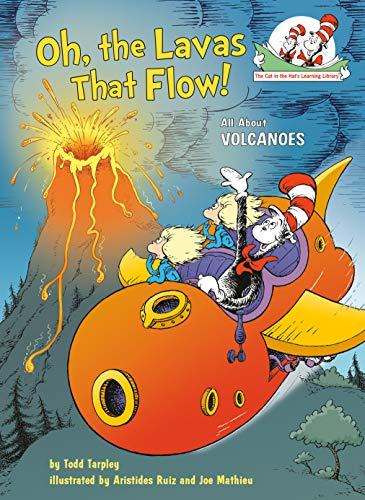 Stock image for Oh, the Lavas That Flow!: All About Volcanoes (Cat in the Hat's Learning Library) for sale by Half Price Books Inc.