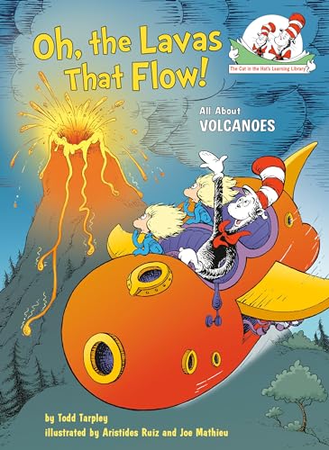 9781984829719: Oh, the Lavas That Flow! All About Volcanoes (The Cat in the Hat's Learning Library)