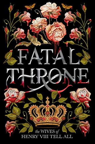 Beispielbild fr Fatal Throne: The Wives of Henry VIII Tell All zum Verkauf von Goodwill