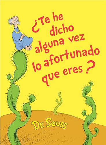 Stock image for ¿Te he dicho alguna vez lo afortunado que eres? (Did I Ever Tell You How Lucky You Are? Spanish Edition) (Classic Seuss) for sale by HPB Inc.