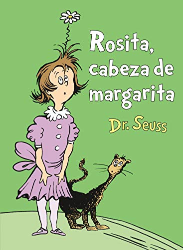 Stock image for Rosita Cabeza de Margarita (Daisy-Head Mayzie Spanish Edition) (Classic Seuss) for sale by Housing Works Online Bookstore