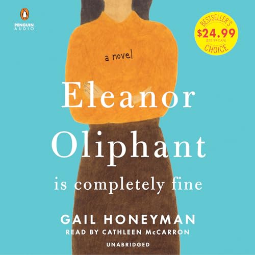 Stock image for Eleanor Oliphant Is Completely Fine: A Novel for sale by Half Price Books Inc.