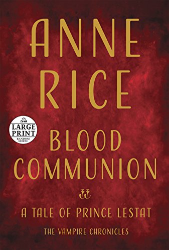 Beispielbild fr Blood Communion: A Tale of Prince Lestat (Vampire Chronicles) zum Verkauf von HPB-Emerald