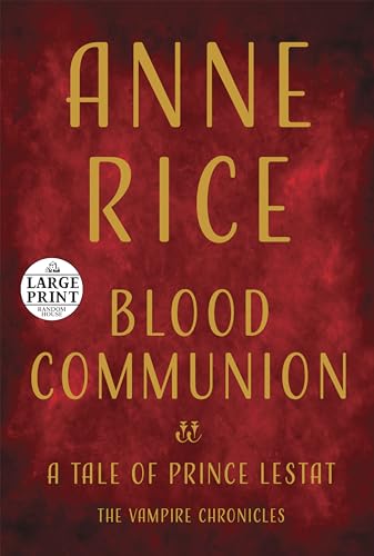 Stock image for Blood Communion: A Tale of Prince Lestat (Vampire Chronicles) for sale by HPB-Emerald