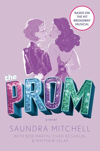 Stock image for The Prom: A Novel Based on the Hit Broadway Musical for sale by SecondSale