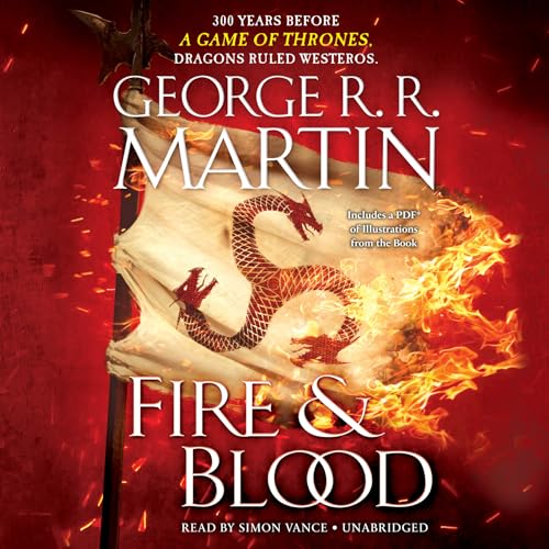 Beispielbild fr Fire & Blood: 300 Years Before A Game of Thrones (A Targaryen History) (A Song of Ice and Fire) ~ SIGNED BY GRRM zum Verkauf von Books On The Boulevard