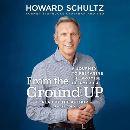 Stock image for From the Ground Up: A Journey to Reimagine the Promise of America for sale by SecondSale