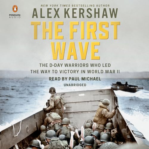 Stock image for The First Wave: The D-Day Warriors Who Led the Way to Victory in World War II for sale by Dream Books Co.