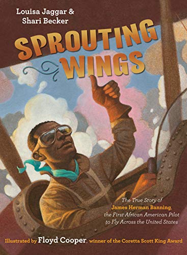 Imagen de archivo de Sprouting Wings: The True Story of James Herman Banning, the First African American Pilot to Fly Across the United States a la venta por ThriftBooks-Dallas
