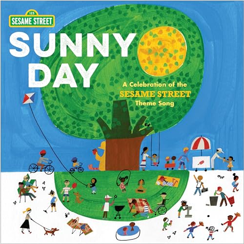 9781984848185: Sunny Day: A Celebration of the Sesame Street Theme Song: A Celebration of Sesame Street