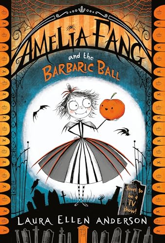9781984848413: Amelia Fang and the Barbaric Ball