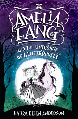 9781984848420: Amelia Fang and the Unicorns of Glitteropolis