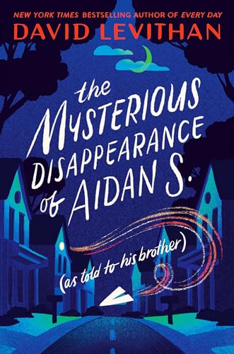 Beispielbild fr The Mysterious Disappearance of Aidan S. (as told to his brother) zum Verkauf von BooksRun