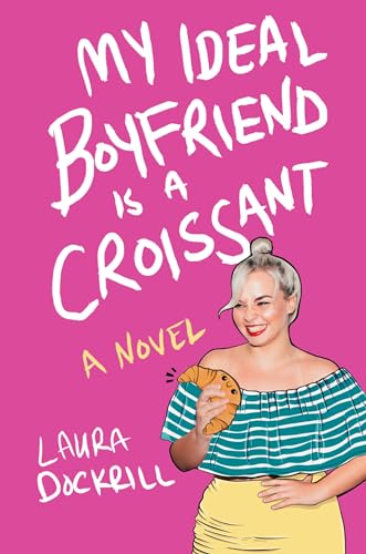 Beispielbild fr My Ideal Boyfriend Is a Croissant zum Verkauf von Better World Books
