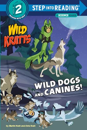 Stock image for Wild Dogs and Canines! (Wild Kratts) (Step into Reading) for sale by Dream Books Co.