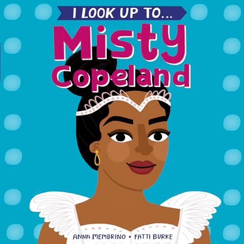 Stock image for I Look Up To.Misty Copeland for sale by ZBK Books