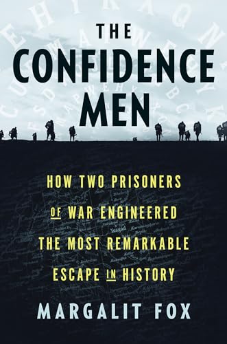 Stock image for The Confidence Men: How Two Prisoners of War Engineered the Most Remarkable Escape in History for sale by SecondSale