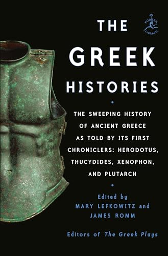 Stock image for The Greek Histories: The Sweeping History of Ancient Greece as Told by Its First Chroniclers: Herodotus, Thucydides, Xenophon, and Plutarch for sale by Book Outpost