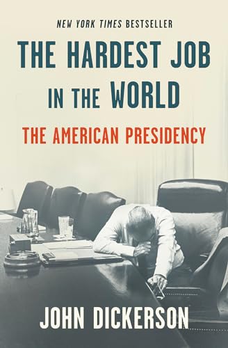 Stock image for The Hardest Job in the World: The American Presidency for sale by ThriftBooks-Dallas