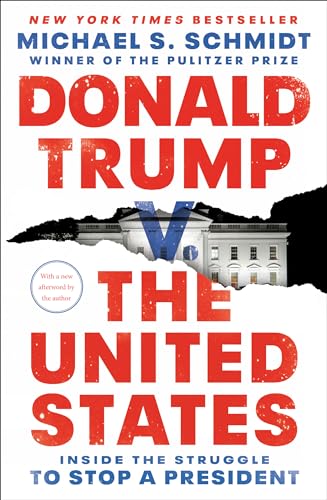 9781984854681: Donald Trump v. The United States: Inside the Struggle to Stop a President