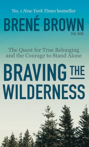 Beispielbild fr Braving the Wilderness: The Quest for True Belonging and the Courage to Stand Alone zum Verkauf von SecondSale