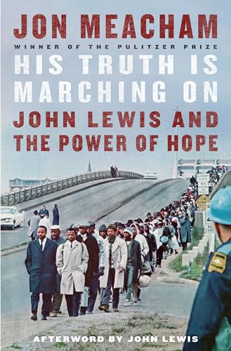 Beispielbild fr His Truth Is Marching On; John Lewis and the Power of Hope zum Verkauf von Ground Zero Books, Ltd.