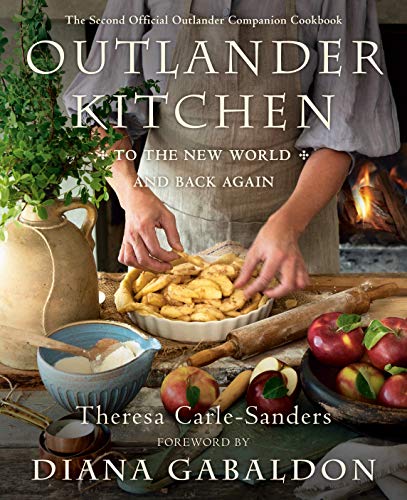 Beispielbild fr Outlander Kitchen 2: To the New World and Back Again : The Second Official Outlander Companion Cookbook zum Verkauf von Buchpark