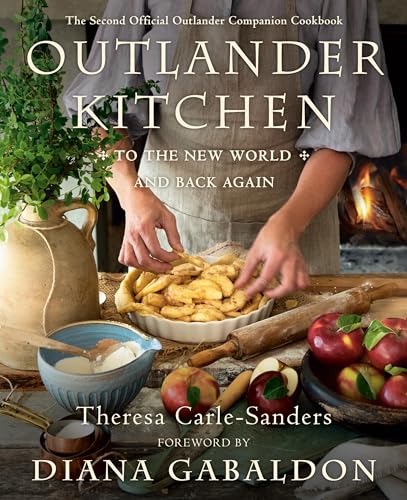 Stock image for Outlander Kitchen: To the New World and Back Again: The Second Official Outlander Companion Cookbook for sale by HPB-Ruby