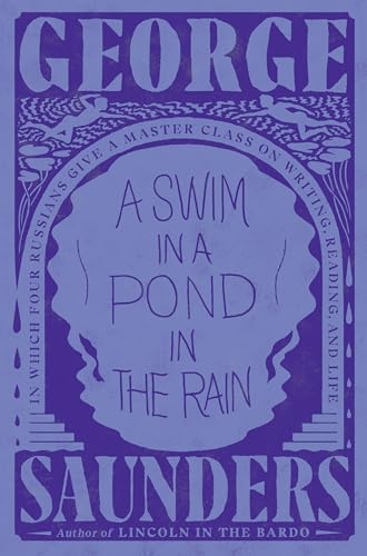 9781984856029: A Swim in a Pond in the Rain: In Which Four Russians Give a Master Class on Writing, Reading, and Life