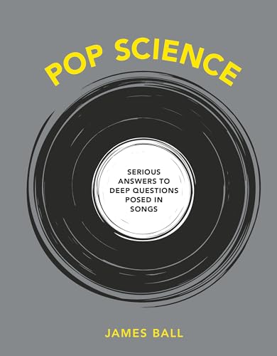 Stock image for Pop Science: Serious Answers to Deep Questions Posed in Songs for sale by SecondSale