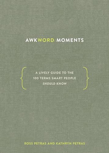 Stock image for Awkword Moments: A Lively Guide to the 100 Terms Smart People Should Know for sale by PlumCircle