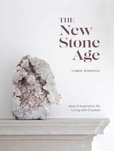 Stock image for The New Stone Age: Ideas and Inspiration for Living with Crystals for sale by ThriftBooks-Atlanta
