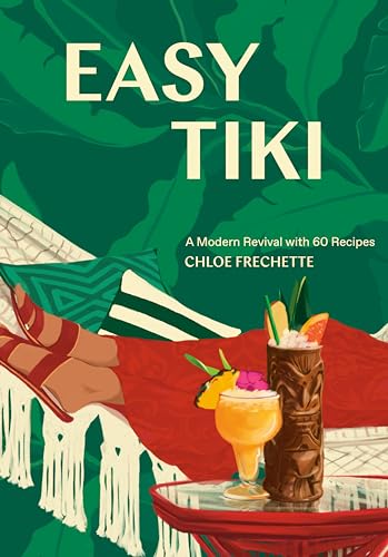 Stock image for Easy Tiki: A Modern Revival with 60 Recipes for sale by HPB-Diamond