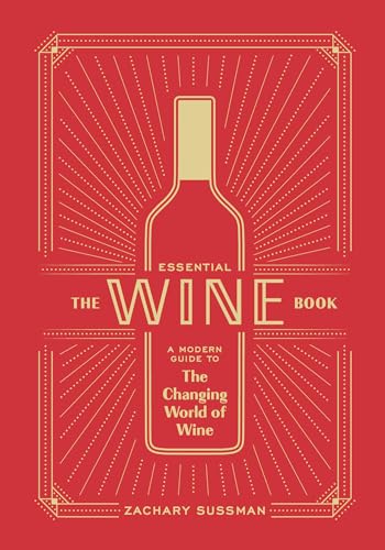 Imagen de archivo de The Essential Wine Book: A Modern Guide to the Changing World of Wine a la venta por SecondSale