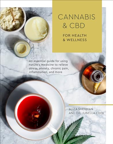 Beispielbild fr Cannabis and CBD for Health and Wellness : An Essential Guide for Using Nature's Medicine to Relieve Stress, Anxiety, Chronic Pain, Inflammation, and More zum Verkauf von Better World Books